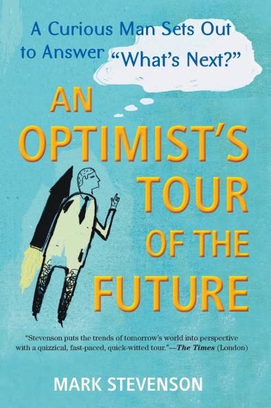 AN Optimist's Tour of the Future