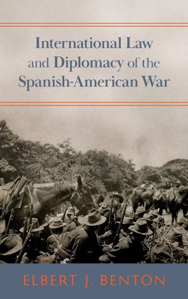 International Law and Diplomacy of the Spanish-American War [1908]
