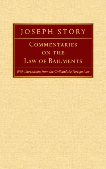 Commentaries on the Law of Bailments [1832]