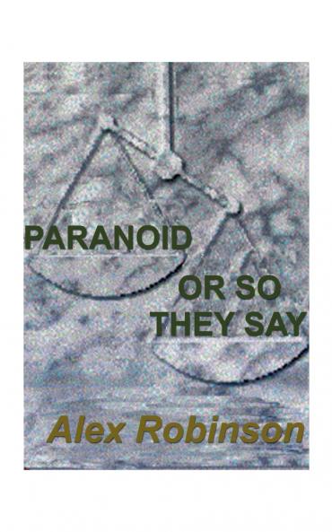 Paranoid or So They Say