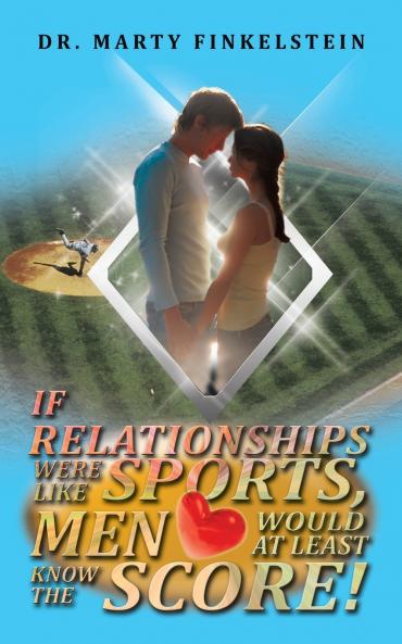 If Relationships Were Like Sports Men Would at Least Know the Score