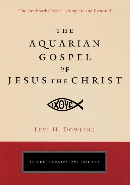 The Aquarian Gospel of Jesus the Christ