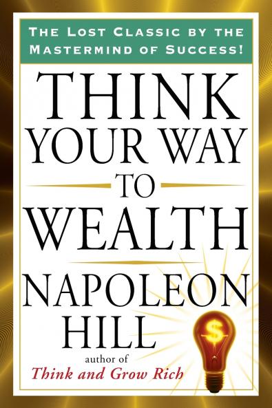 Think Your Way to Wealth