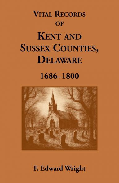 Vital Records of Kent and Sussex Counties Delaware 1686-1800