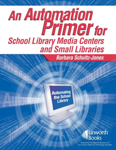 An Automation Primer for School Library Media Centers