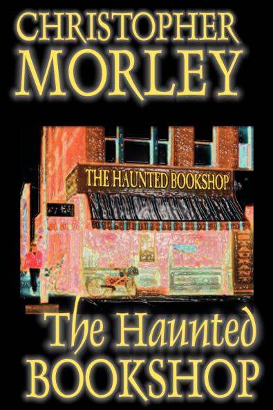 The Haunted Bookshop by Christopher Morley Fiction