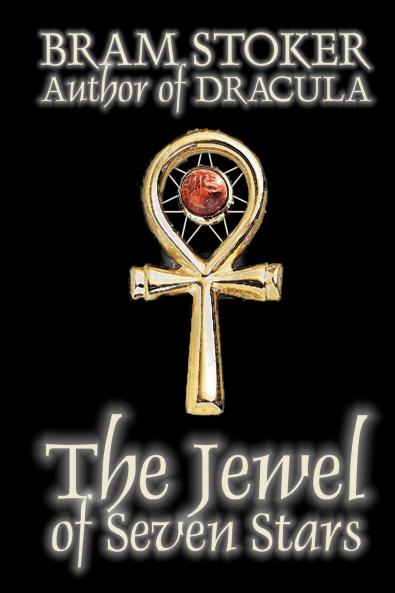The Jewel of Seven Stars by Bram Stoker Fiction Horror