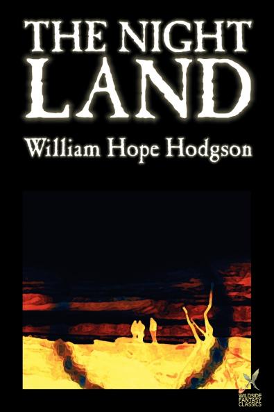 The Night Land by William Hope Hodgson Science Fiction