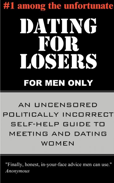 Dating for Losers for Men Only
