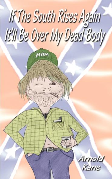 If the South Rises Again It'll Be Over My Dead Body