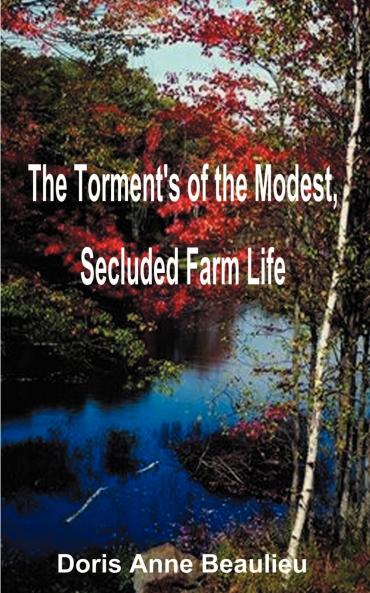 The Torment's of the Modest Secluded Farm Life