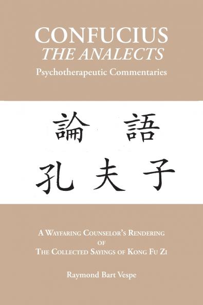 CONFUCIUS THE ANALECTS Psychotherapeutic Commentaries