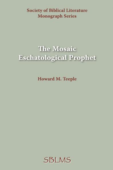 The Mosaic Eschatological Prophet