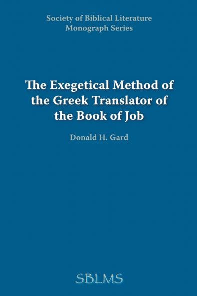 The Exegetical Method of the Greek Translator of the Book of Job