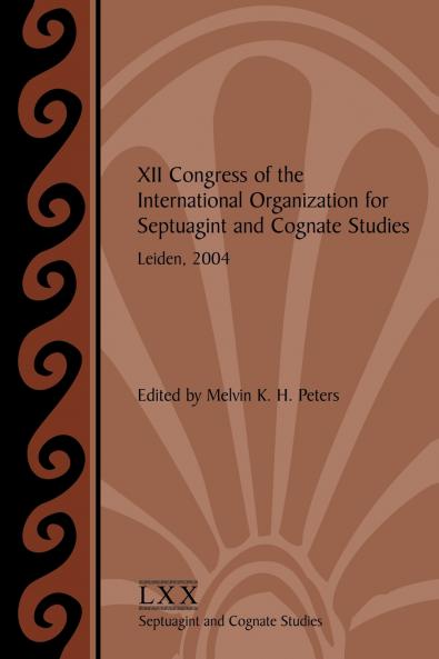 XII Congress of the International Organization for Septuagint and Cognate Studies Leiden 2004