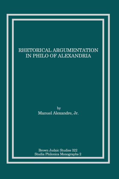 Rhetorical Argumentation in Philo of Alexandria