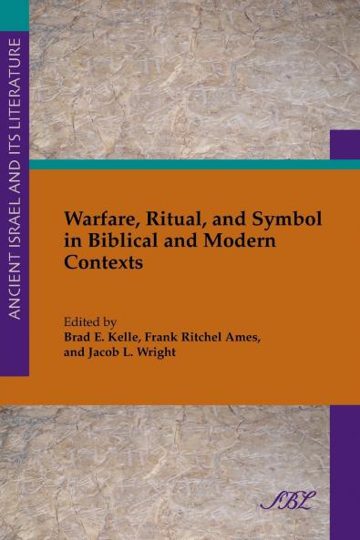 Warfare Ritual and Symbol in Biblical and Modern Contexts