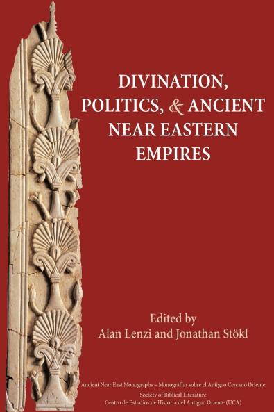 Divination Politics and Ancient Near Eastern Empires