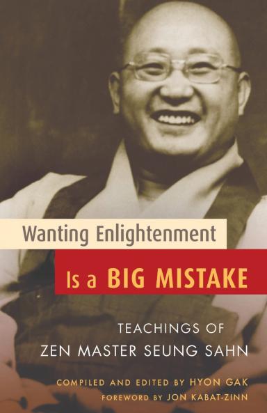 Wanting Enlightenment Is a Big Mistake