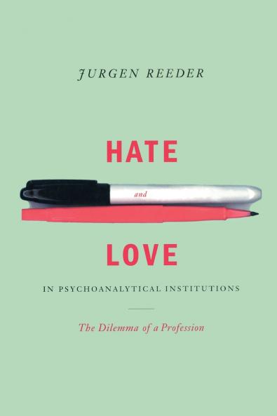 Hate and Love in Pyschoanalytical Institutions