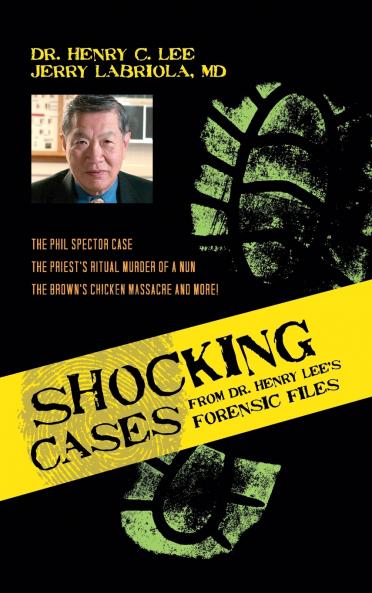 Shocking Cases from Dr. Henry Lee's Forensic Files