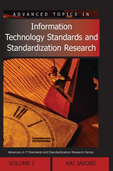 Advanced Topics in Information Technology Standards and Standardization Research Volume 1