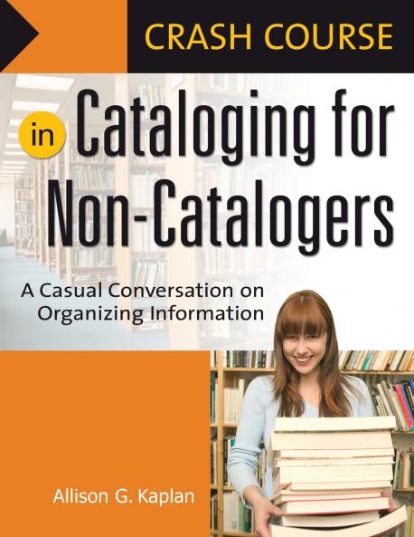 Crash Course in Cataloging for Non-Catalogers
