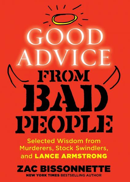 Good Advice from Bad People