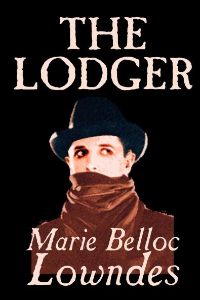 The Lodger by Marie Belloc Lowndes Fiction Mystery & Detective
