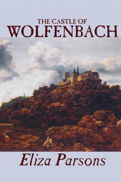 The Castle of Wolfenbach by Eliza Parsons Fiction Horror Literary