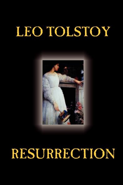 Resurrection by Leo Tolstoy Fiction Classics Literary