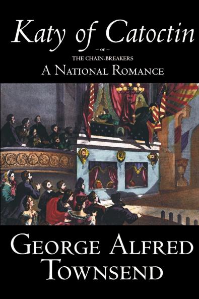 Katy of Catoctin by George Alfred Townsend Fiction Literary Historical