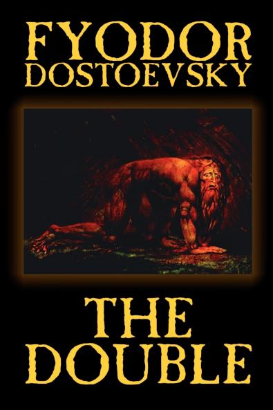 The Double by Fyodor Mikhailovich Dostoevsky Fiction Classics