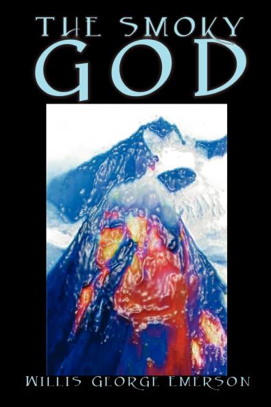 The Smoky God by Willis George Emerson Fiction