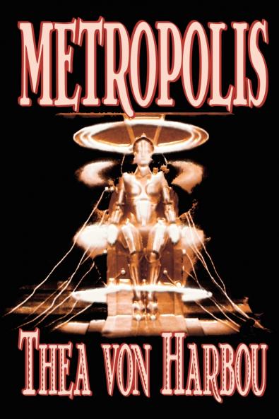 Metropolis by Thea Von Harbou Science Fiction