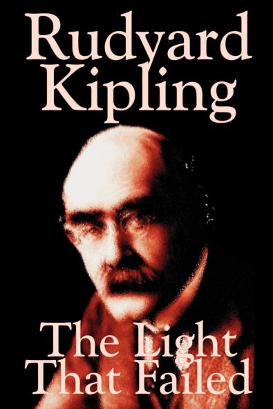 The Light That Failed by Rudyard Kipling Fiction Historical
