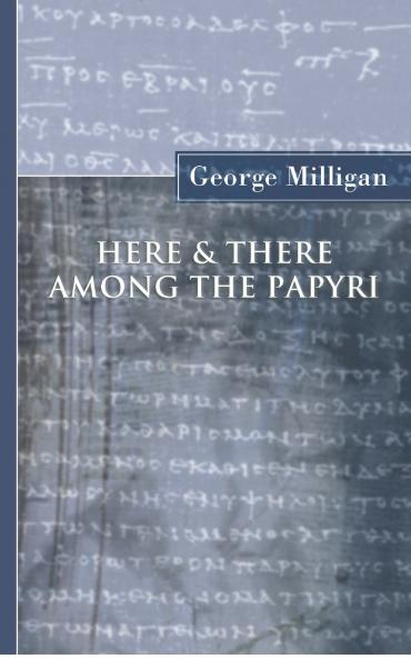 Here and There Among the Papyri