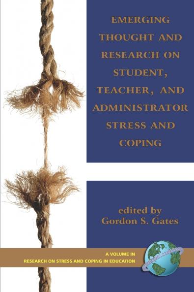 Emerging Thought and Research on Student Teacher and Administrator Stress and Coping (PB)
