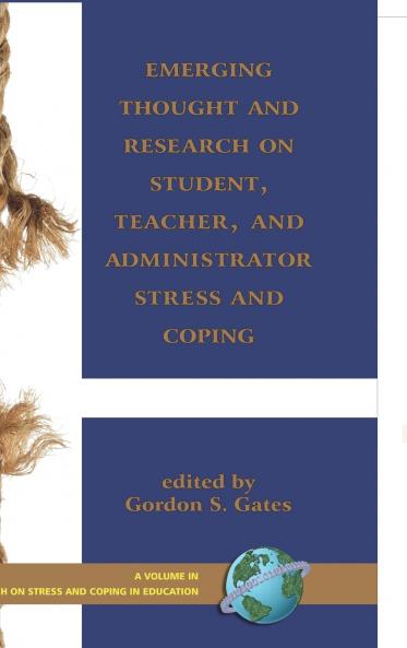 Emerging Thought and Research on Student Teacher and Administrator Stress and Coping (Hc)