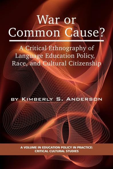 War or Common Cause? a Critical Ethnography of Language Education Policy Race and Cultural Citizenship (PB)