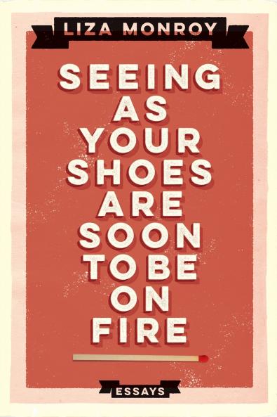 Seeing As Your Shoes Are Soon to be on Fire