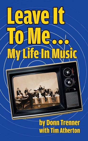 Leave It To Me... My Life In Music (hardback)