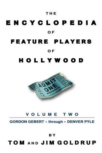 The Encyclopedia of Feature Players of Hollywood Volume 2