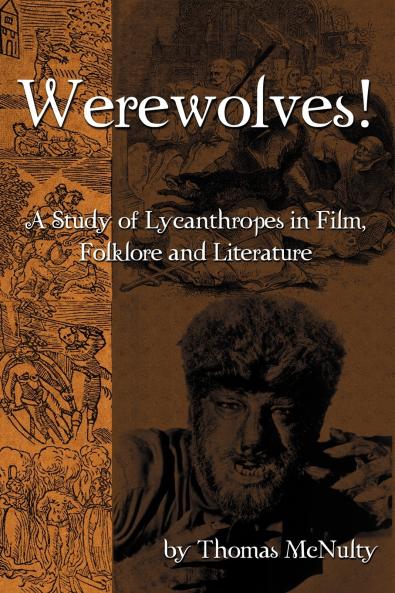Werewolves! A Study of Lycanthropes in Film Folklore and Literature