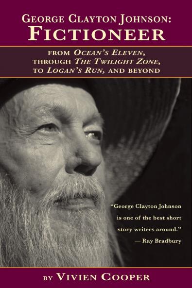 George Clayton Johnson-Fictioneer from Ocean's Eleven Through the Twilight Zone to Logan's Run