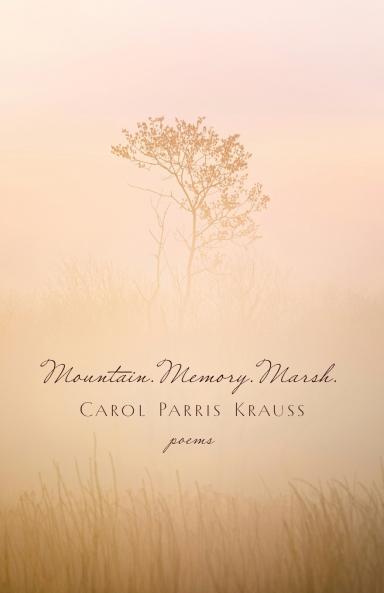 Mountain. Memory. Marsh.