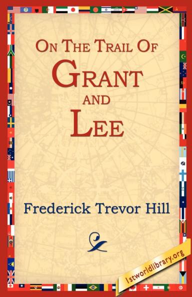 On the Trail of Grant and Lee