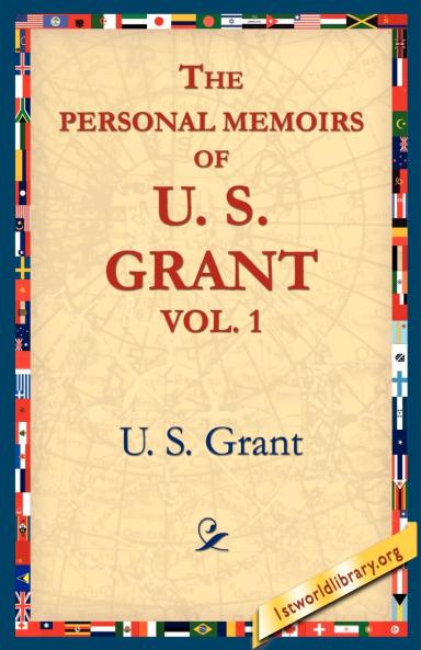The Personal Memoirs of U.S. Grant Vol 1.