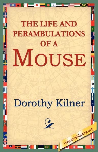 The Life and Perambulations of a Mouse