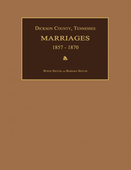 Dickson County Tennessee Marriages 1857-1870